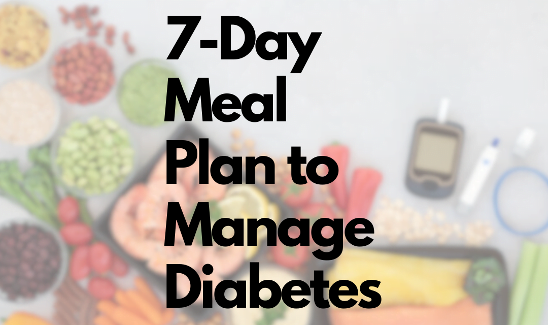 7-Day Meal Plan for Diabetes Management
