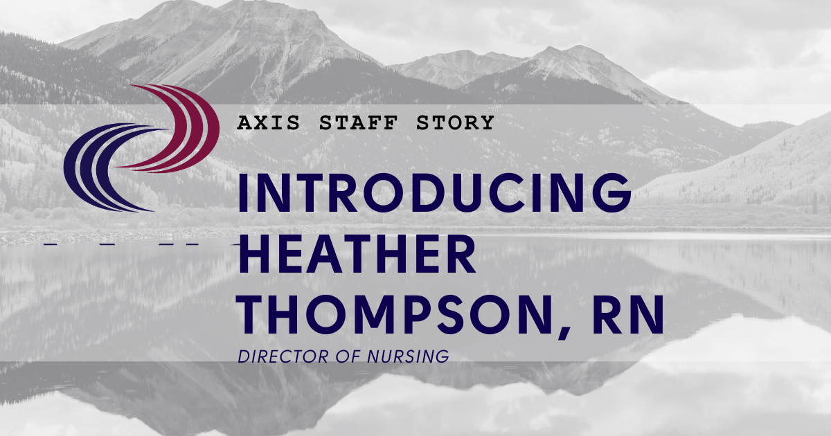 Meet Heather Thompson, RN A Dedicated Healthcare Professional at Axis