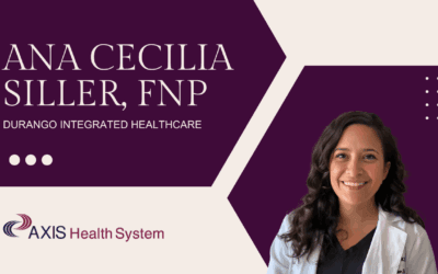 Axis Health System Welcomes Family Nurse Practitioner Ana Cecilia Siller, FNP to Durango
